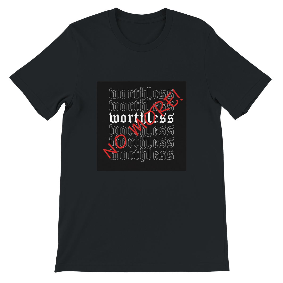 Worthless No More - Unisex T-Shirt