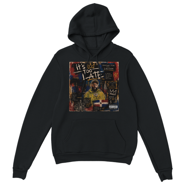 Too Late - Classic Unisex Pullover Hoodie