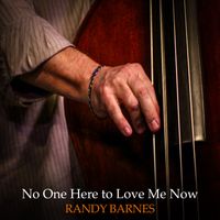 No One Here to Love Me Now by Randy Barnes