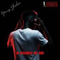 15 Rounds Of Sin by Young Shahir