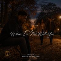 When I'M Not With You by Midnight Oasis FM