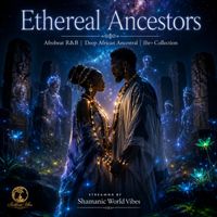 Ethereal Ancestors by Shamanic World Vibes