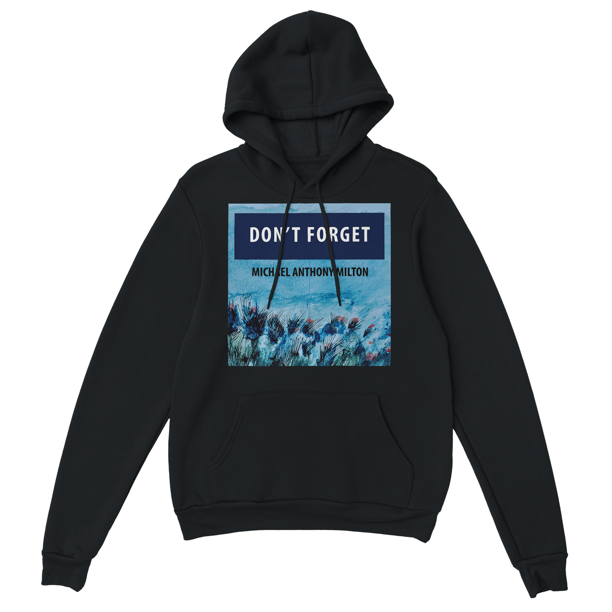 Don&#39;t Forget - Classic Unisex Pullover Hoodie
