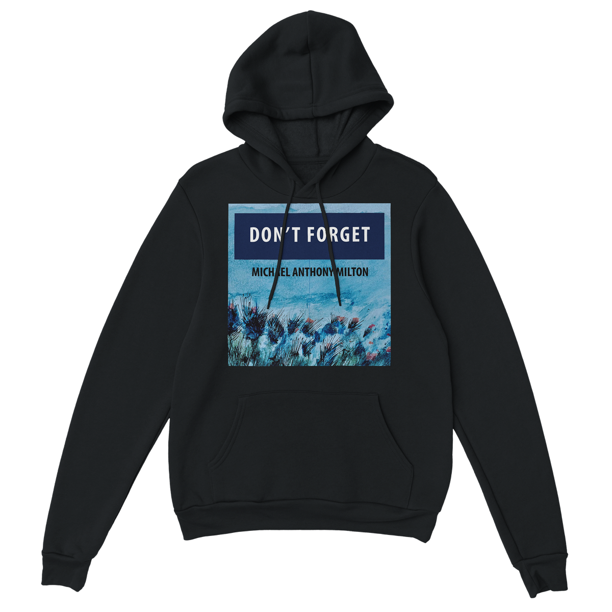 Don't Forget - Classic Unisex Pullover Hoodie