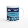 Don't Forget - Ceramic Mug