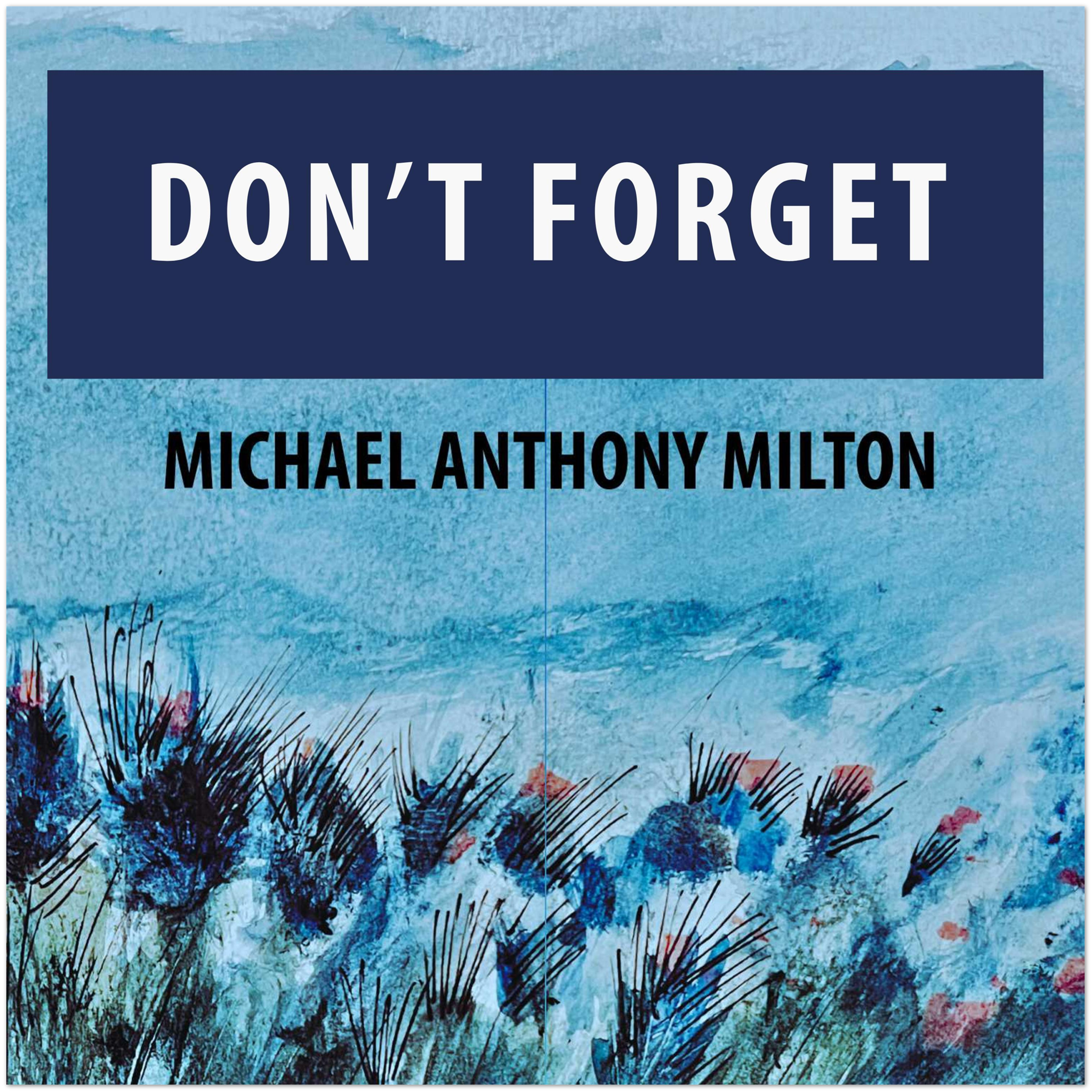 Don&#39;t Forget - Fine Art Poster