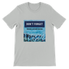 Don't Forget - Unisex T-Shirt