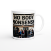 No NonSense to Anybody (Anthem) - Ceramic Mug