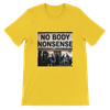 No NonSense to Anybody (Anthem) - Unisex T-Shirt
