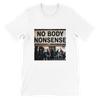 No NonSense to Anybody (Anthem) - Unisex T-Shirt
