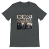 No NonSense to Anybody (Anthem) - Unisex T-Shirt
