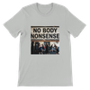 No NonSense to Anybody (Anthem) - Unisex T-Shirt