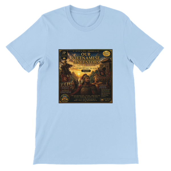 OUR VIETNAMESE ANCESTORS LOVE FREEDOM - Unisex T-Shirt