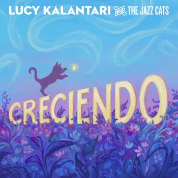 Creciendo, by Lucy Kalantari and the Jazz Cats
2024

