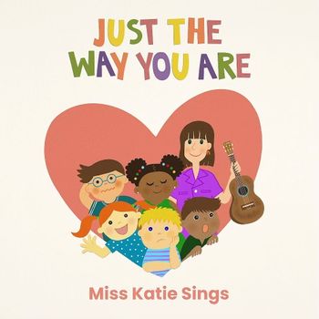 Just the Way You Are [Single] by Miss Katie Sings
2024
