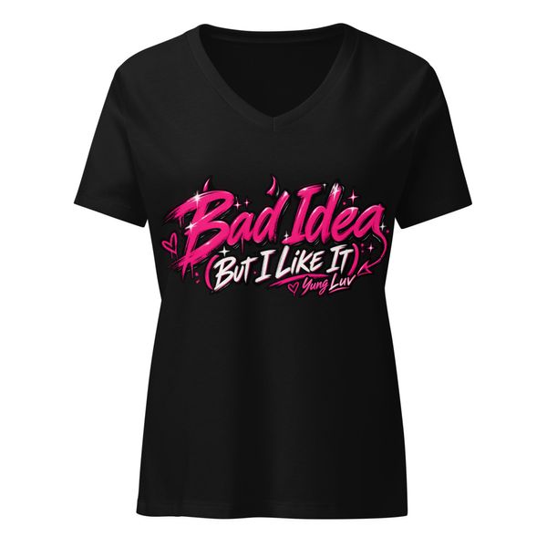Bad Idea (But I Like It) Women’s V-Neck Tee – Yung Luv