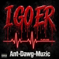 I GO ER by Ant_Dawg_Muzic