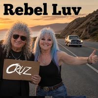 Cruz Rebel Luv Single by Rebel Luv