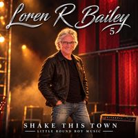 Shake This Town by Loren R Bailey