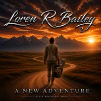 A NEW ADVENTURE by Loren R Bailey