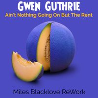 Ain't Nothing Going On But The Rent by Gwen Guthrie