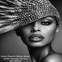 Tell Me / Remember The Time by Groove Theory Vs. Michael Jackson