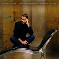 The Strangest Thing  by George Michael