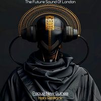 Papua New Guinea by The Future Sound of London