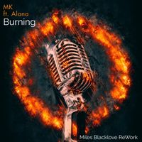 Burning by MK ft. Alana