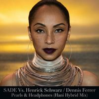 Pearls & Headphones by SADE Vs. Henrick Schwarz / Dennis Ferrer