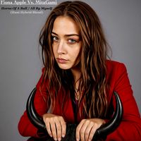 Horns Of A Bull / All By Myself  by Fiona Apple Vs. Mita Gami