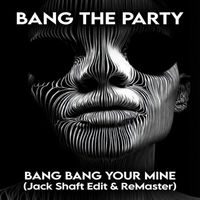 Bang Bang Your Mine by Bang The Party