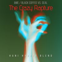 The Crazy Rapture PtIII by &Me and Black Coffee vs. Seal