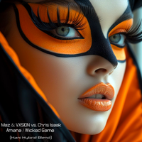 Amana : Wicked Game  by Maz & VXSION vs. Chris Isaak