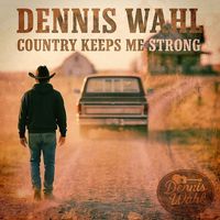 Country Keeps Me Strong von Dennis Wahl