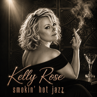 Smokin Hot Jazz by Kelly Rose