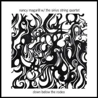 Down Below the Rodeo by Nancy Magarill and the Sirius String Quartet