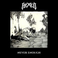 Never Enough by Hexed