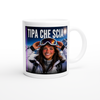 TIPA CHE SCIA - Ceramic Mug