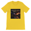 Country Roads Don't Ask - Unisex T-Shirt