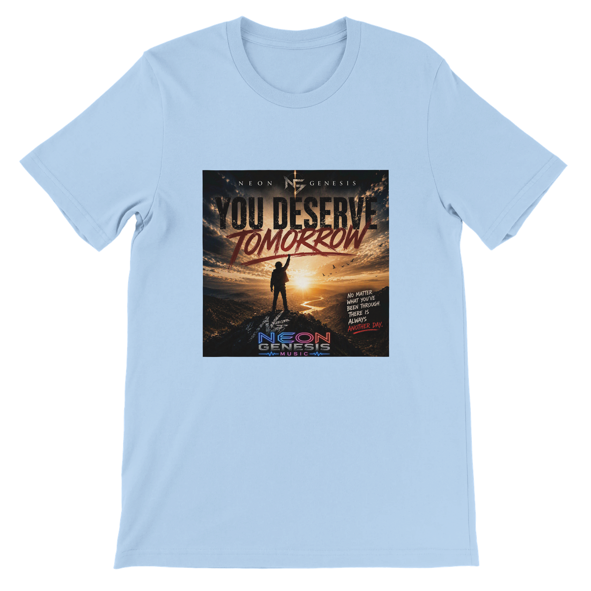 You Deserve Tomorrow - Unisex T-Shirt