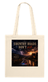 Country Roads Don't Ask - Tote bag