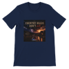 Country Roads Don't Ask - Unisex T-Shirt