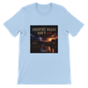 Country Roads Don't Ask - Unisex T-Shirt