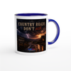 Country Roads Don't Ask - Ceramic Mug