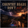 Country Roads Don't Ask - Fine Art Poster