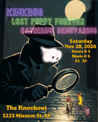 KinkBug, Lost Puppy Forever and Catherine Denuvaring