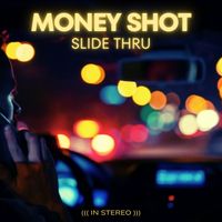 Slide Thru by MONEY SHOT