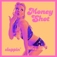 Slappin' by MONEY SHOT