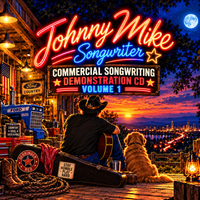 Vol 1 - Commercial Country Music by Johnny Mike Songwriter